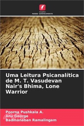 Uma Leitura Psicanalítica de M. T. Vasudevan Nair's Bhima, Lone Warrior