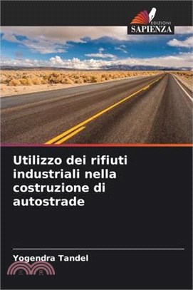 Utilizzo dei rifiuti industriali nella costruzione di autostrade