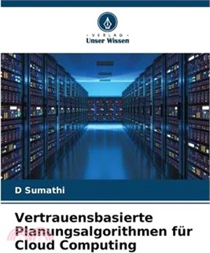 Vertrauensbasierte Planungsalgorithmen für Cloud Computing