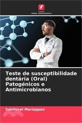 Teste de susceptibilidade dentária (Oral) Patogénicos e Antimicrobianos