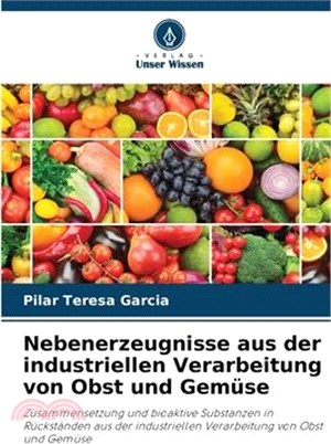 Nebenerzeugnisse aus der industriellen Verarbeitung von Obst und Gemüse