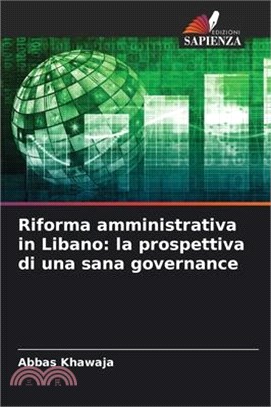 Riforma amministrativa in Libano: la prospettiva di una sana governance