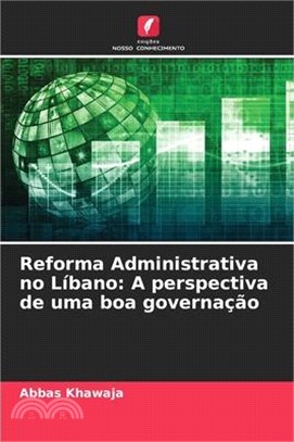 Reforma Administrativa no Líbano: A perspectiva de uma boa governação