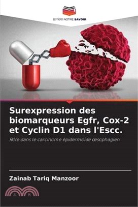 Surexpression des biomarqueurs Egfr, Cox-2 et Cyclin D1 dans l'Escc.