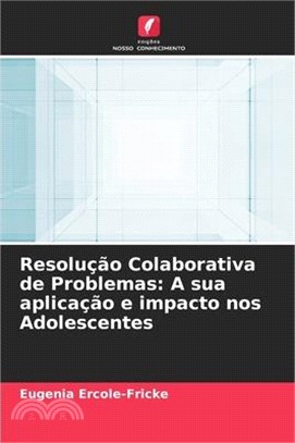 Resolução Colaborativa de Problemas: A sua aplicação e impacto nos Adolescentes