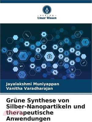 Grüne Synthese von Silber-Nanopartikeln und therapeutische Anwendungen