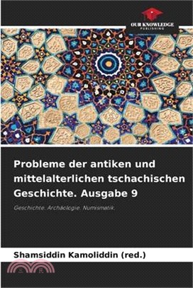 Probleme der antiken und mittelalterlichen tschachischen Geschichte. Ausgabe 9