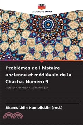 Problèmes de l'histoire ancienne et médiévale de la Chacha. Numéro 9