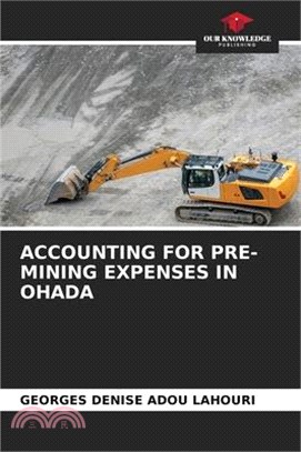 Accounting for Pre-Mining Expenses in Ohada