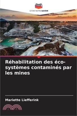 Réhabilitation des éco-systèmes contaminés par les mines