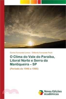 O Clima do Vale do Paraíba, Litoral Norte e Serra da Mantiqueira - SP