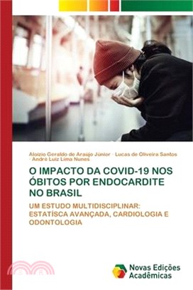 O Impacto Da Covid-19 Nos Óbitos Por Endocardite No Brasil