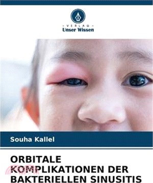 Orbitale Komplikationen Der Bakteriellen Sinusitis