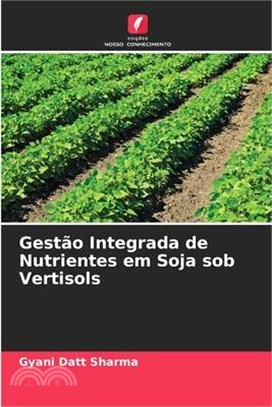 Gestão Integrada de Nutrientes em Soja sob Vertisols