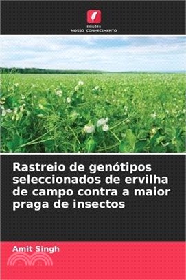 Rastreio de genótipos seleccionados de ervilha de campo contra a maior praga de insectos