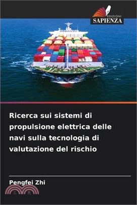 Ricerca sui sistemi di propulsione elettrica delle navi sulla tecnologia di valutazione del rischio