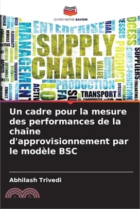 Un cadre pour la mesure des performances de la chaîne d'approvisionnement par le modèle BSC