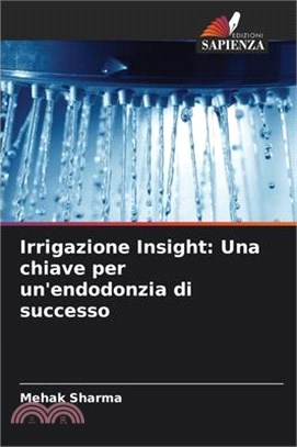 Irrigazione Insight: Una chiave per un'endodonzia di successo