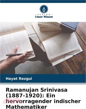 Ramanujan Srinivasa (1887-1920): Ein hervorragender indischer Mathematiker