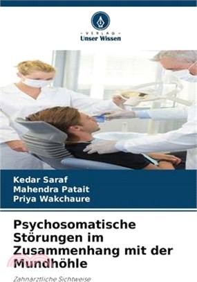 Psychosomatische Störungen im Zusammenhang mit der Mundhöhle