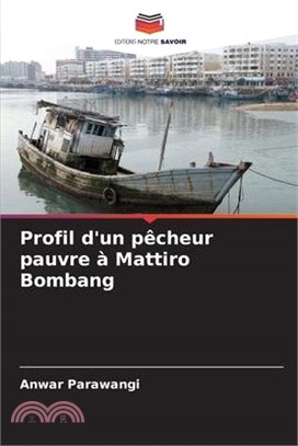 Profil d'un pêcheur pauvre à Mattiro Bombang