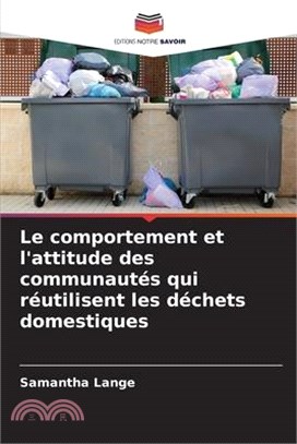 Le comportement et l'attitude des communautés qui réutilisent les déchets domestiques