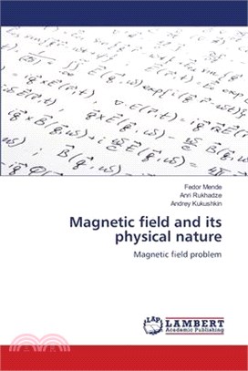 Magnetic field and its physical nature