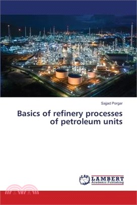 Basics of refinery processes of petroleum units