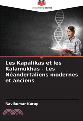 Les Kapalikas et les Kalamukhas - Les Néandertaliens modernes et anciens