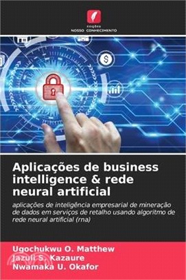 Aplicações de business intelligence & rede neural artificial