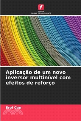 Aplicação de um novo inversor multinível com efeitos de reforço