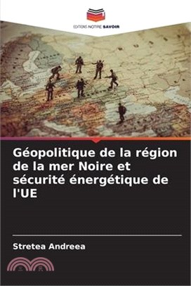 Géopolitique de la région de la mer Noire et sécurité énergétique de l'UE