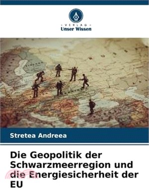 Die Geopolitik der Schwarzmeerregion und die Energiesicherheit der EU