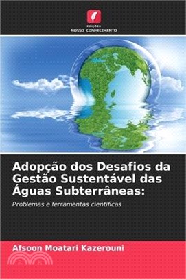 Adopção dos Desafios da Gestão Sustentável das Águas Subterrâneas