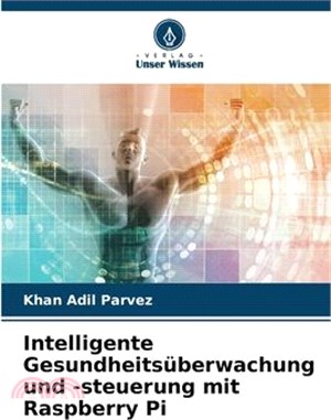 Intelligente Gesundheitsüberwachung und -steuerung mit Raspberry Pi