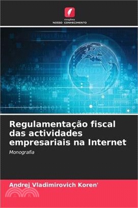 Regulamentação fiscal das actividades empresariais na Internet