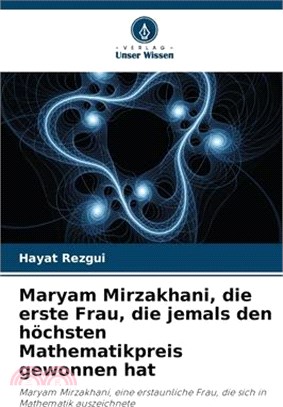 Maryam Mirzakhani, die erste Frau, die jemals den höchsten Mathematikpreis gewonnen hat