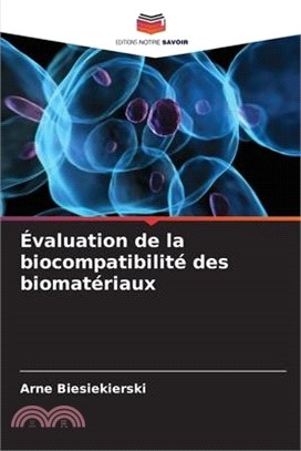 Évaluation de la biocompatibilité des biomatériaux