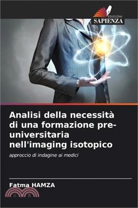 Analisi della necessità di una formazione pre-universitaria nell'imaging isotopico