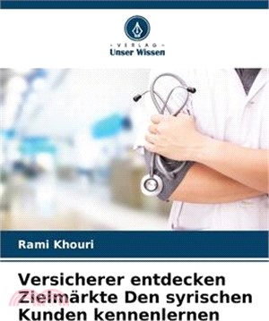 Versicherer entdecken Zielmärkte Den syrischen Kunden kennenlernen