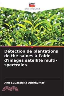 Détection de plantations de thé saines à l'aide d'images satellite multi-spectrales