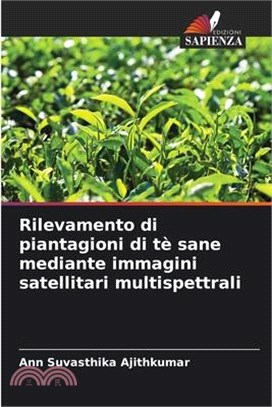 Rilevamento di piantagioni di tè sane mediante immagini satellitari multispettrali