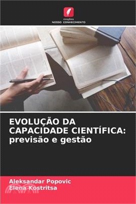 Evolução Da Capacidade Científica: previsão e gestão