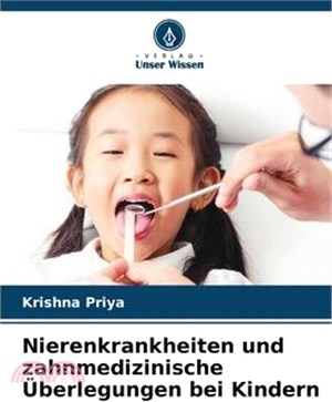 Nierenkrankheiten und zahnmedizinische Überlegungen bei Kindern