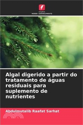 Algal digerido a partir do tratamento de águas residuais para suplemento de nutrientes