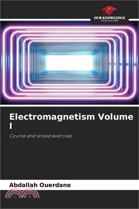 Electromagnetism Volume I