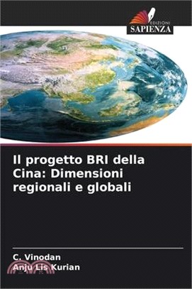 Il progetto BRI della Cina: Dimensioni regionali e globali