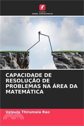Capacidade de Resolução de Problemas Na Área Da Matemática