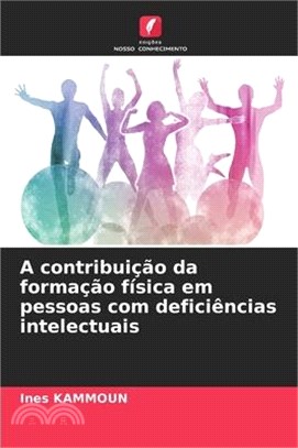 A contribuição da formação física em pessoas com deficiências intelectuais