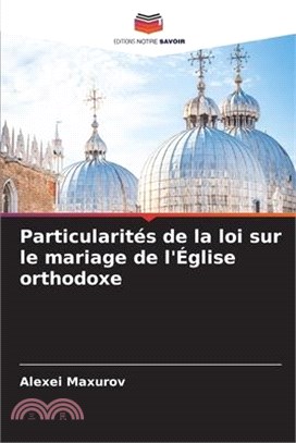 Particularités de la loi sur le mariage de l'Église orthodoxe